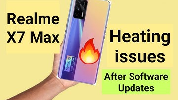 Realme X7 Max heating issues after software updates