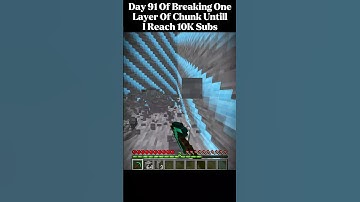 Day 91 of breaking One Layer Of Chunk Until I Reach 10K Subs (Chunk 2) #minecraft