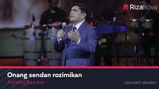 Xurshid Rasulov - Onang sendan rozimikan (LIVE VIDEO 2021)