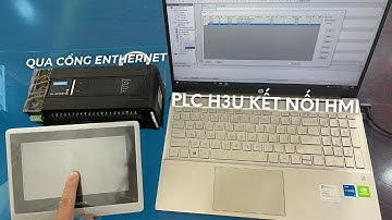 Bài 7: Kết nối & Lập trình PLC H3U với HMI qua cổng Enthernet | Lập trình PLC H3U Inovance