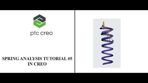 Spring Analysis Tutorial #5 In CREO