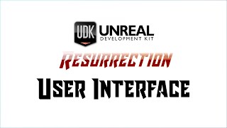 Famous UDK RESURRECTION | UE3 Fundamentals | User Interface Wealth