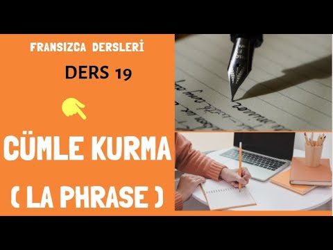 Fransızca Dersleri 19: FRANSIZCA CÜMLE KURMA ( LA PHRASE) | Fransızca Öğreniyorum