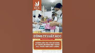 Hướng dẫn tra cứu số đăng ký thuốc để phân biệt thuốc giả, thuốc kém chất lượng #congtyluatacc