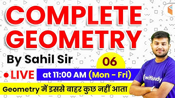11:00 AM - Geometry by Sahil Sir | Complete Geometry Concepts with Tricks (Part-6)