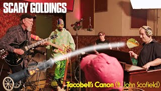 Tacobell’s Canon | Scary Goldings ft. John Scofield, MonoNeon & Louis Cole