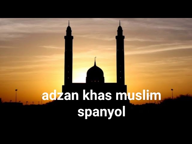 suara adzan khas muslim spanyol class=