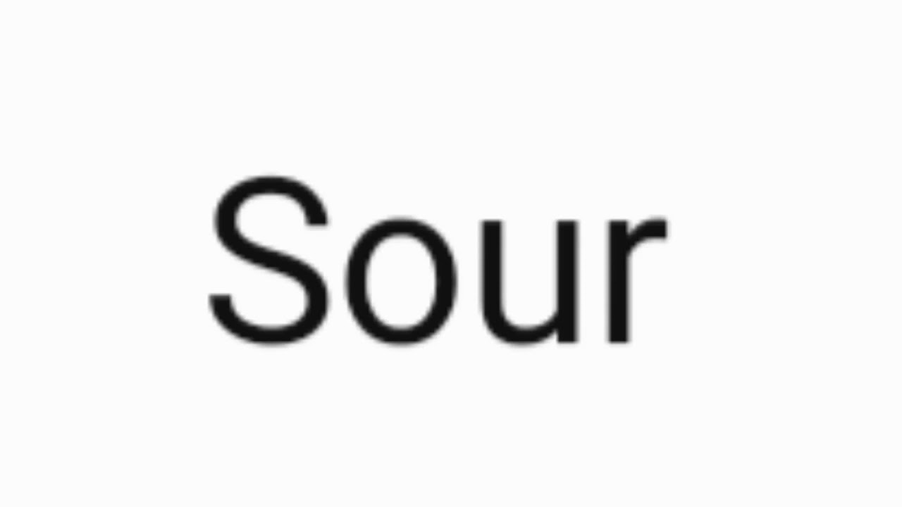 How to pronounce Sour. YouTube