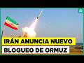 Irán cierra el estrecho de Ormuz: Exige a EEUU el fin del bloqueo a sus puertos