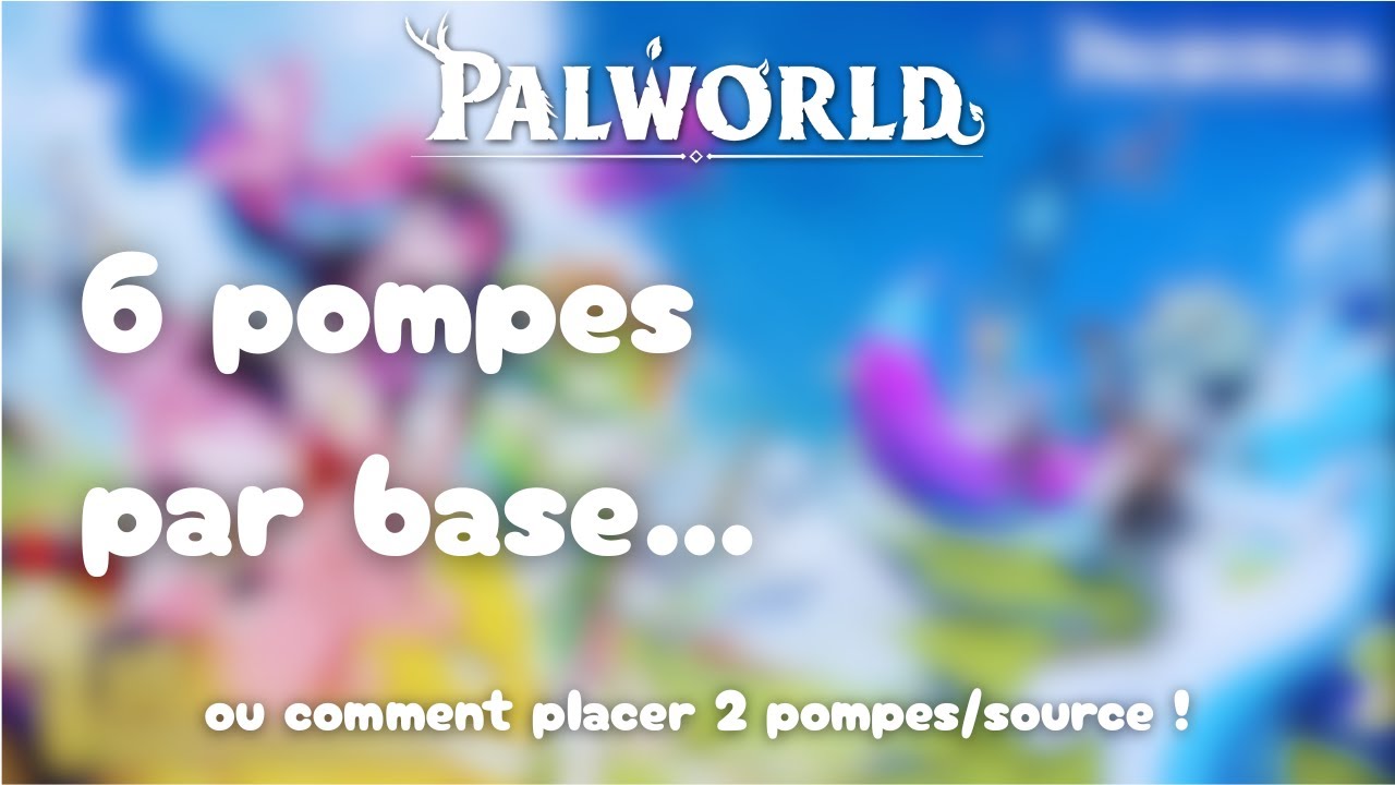 Comment placer deux pompes à pétrole par source ? (six pompes par base !) | Tuto Palworld