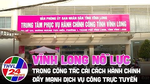 Vĩnh Long nỗ lực trong công tác cải cách hành chính, đẩy mạnh dịch vụ công trực tuyến