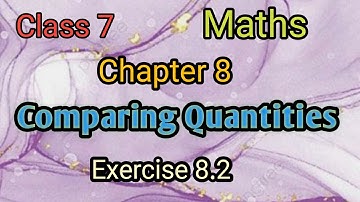 Class 7 maths chapter 8 Comparing quantities Exercise 8.2 Try these pages 161, 162, 163, 164
