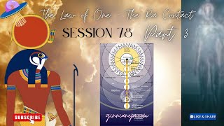 LAW OF ONE-SESSION 78 PART 3- #रासंपर्क #एककानियम #हिन्दीएकानियम #सार्वभौमिकभ्रातृत्व #गिन्नीअनेजा