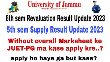 6th sem Revaluation Result & 5th sem supply Result Update 2023 | Without Marksheet apply JUET-PG ?