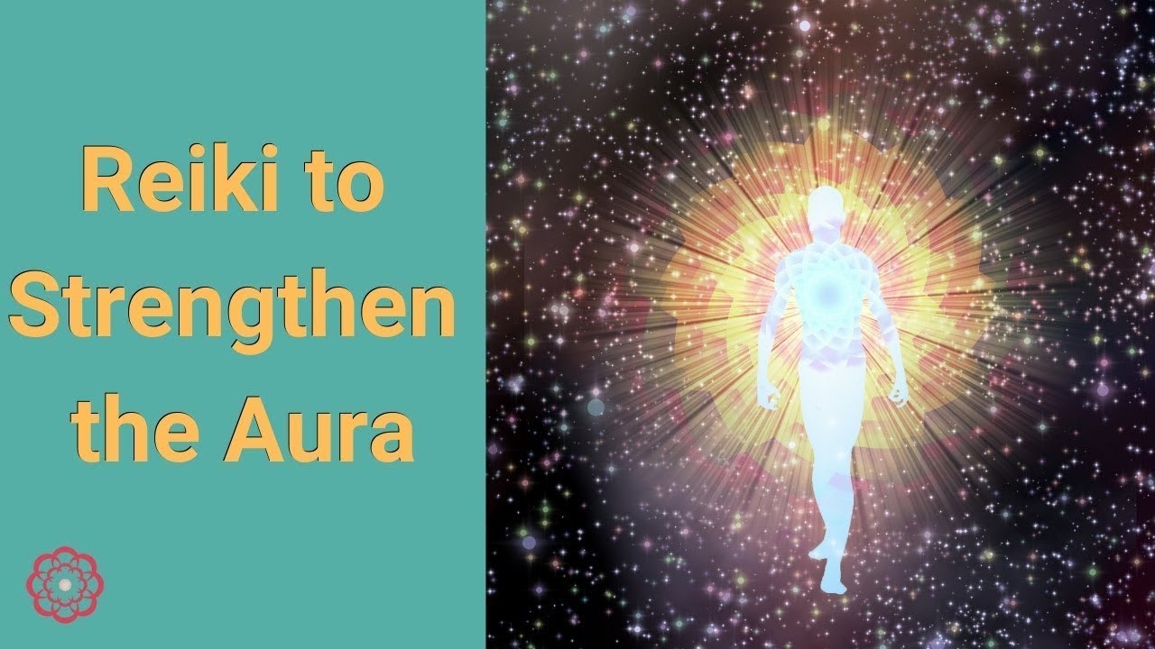 Reiki to Strengthen the Aura 💮