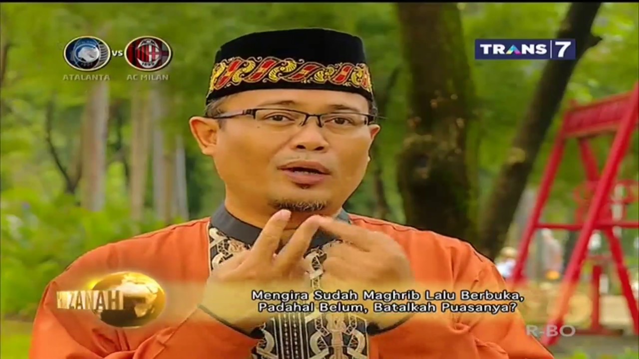 04. Mengira Sudah Maghrib Lalu Berbuka, Padahal Belum, Batalkah Puasanya? - Tanya Khazanah 12Mei2017