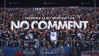 NO COMMENT VERSI DANCE AREMANIA