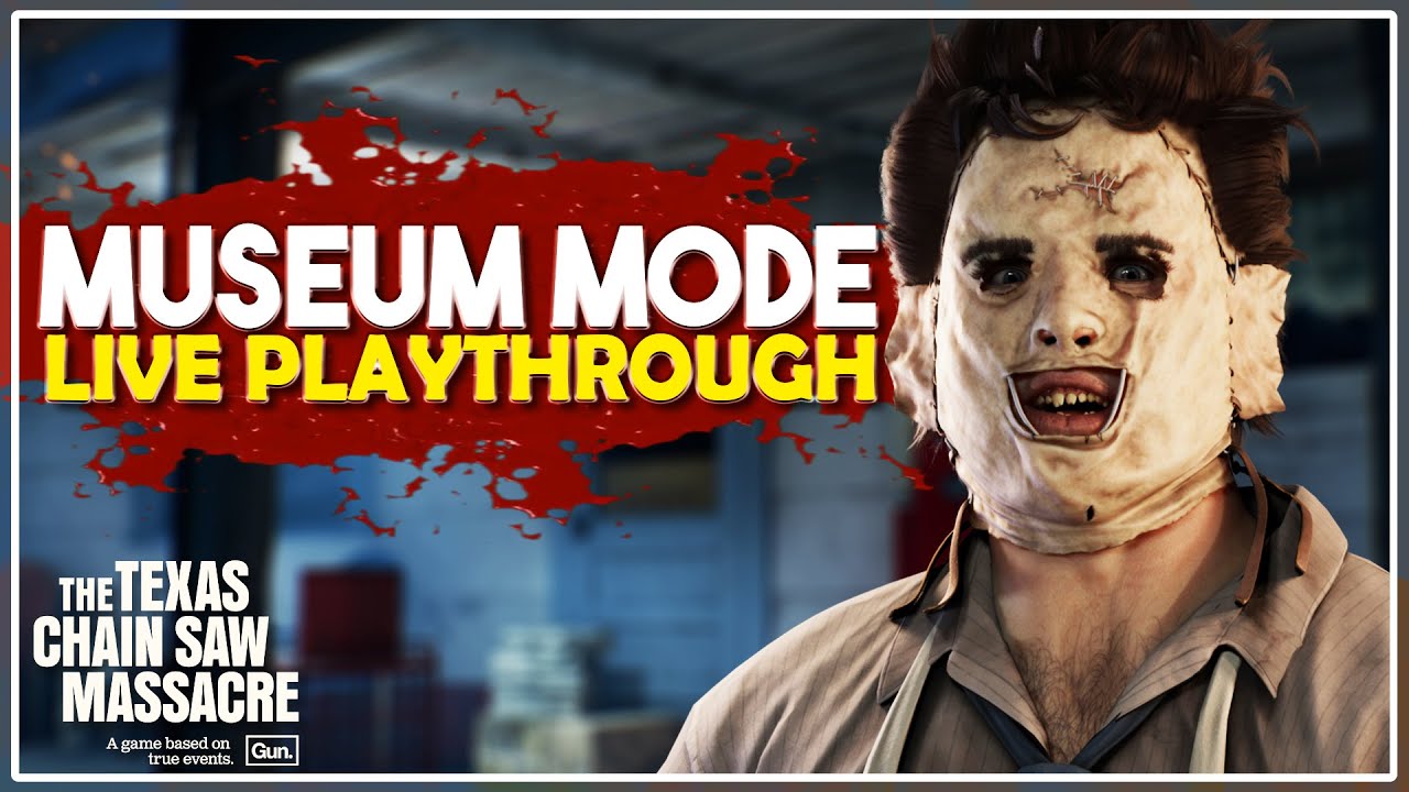 🔴MUSEUM MODE! | The Texas Chain Saw Massacre LIVE | Interactive Streamer