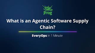 EveryOps in 1 Minute: What is an Agentic Software Supply Chain