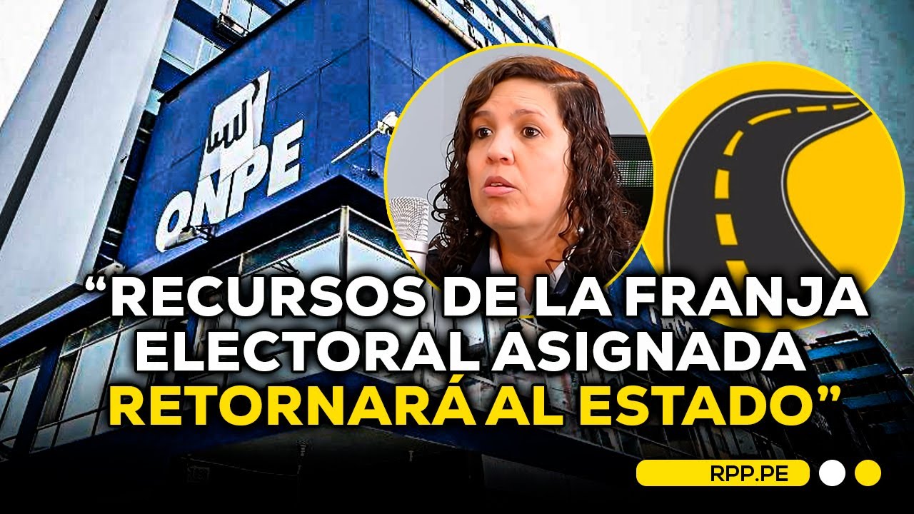 FRANJA ELECTORAL 📄 RECURSOS PARA PAÍS PARA TODOS RETORNARÁ AL ESTADO, REVELÓ ONPE 
