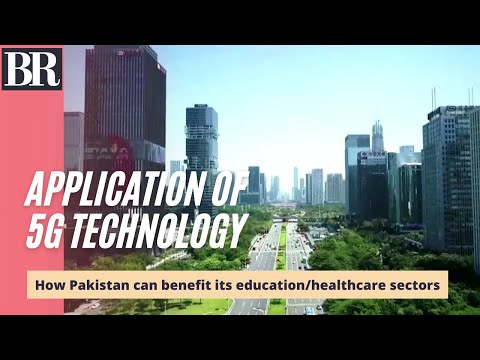 Provision of 5G can greatly benefit Pakistan's healthcare, education sectors: experts