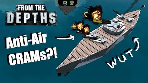 Anti-Air CRAM Ship?! From the Depths Building Stream