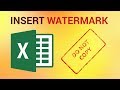 How to Insert a Watermark in Excel 2016