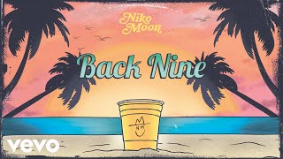 Niko Moon - BACK NINE (Official Audio)