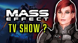 Mass Effect TV Show: Where is it?