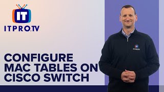 Configure MAC Tables on a Cisco switch