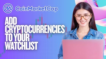 How To Add Cryptocurrencies to Your Watchlist in CoinMarketCap | Full Guide 2025