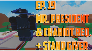 Make Your Own A Bizarre Day copy! Ep. 19 Mr. President, Chariot Requiem & Stand Giver GUI!