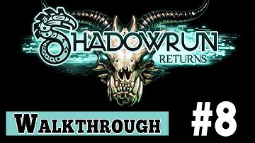 Shadowrun Returns Walkthrough Gameplay - Part 8 RETURN TO THE UNION (1080p)