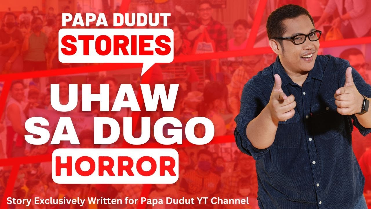 UHAW SA DUGO | ELSA | PAPA DUDUT STORIES HORROR