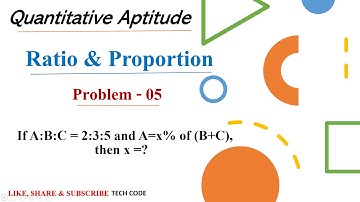 If A:B:C = 2:3:5 and A=x% of (B+C), then x =? ||  Problem-05 || Ratio & Proportion (QA) ||