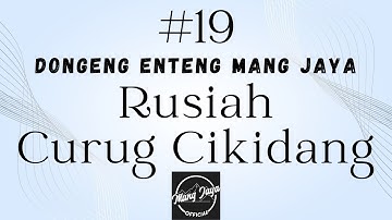 RUSIAH CURUG CIKIDANG 19, Dongeng Enteng Mang Jaya, Carita Sunda @MangJayaOfficial
