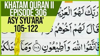 KHATAM QURAN II SURAH ASY SYU'ARA'  AYAT 105-122 TARTIL  BELAJAR MENGAJI PELAN PELAN EP 306