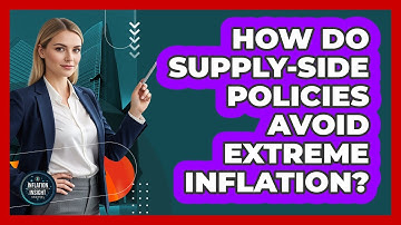 How Do Supply-Side Policies Avoid Extreme Inflation?