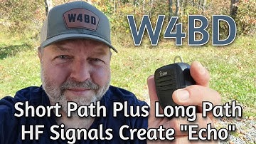 Short Path And Long Path HF Radio Signals Create An Echo