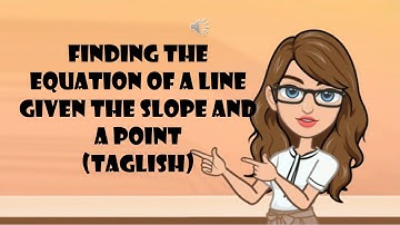 How to Find the Equation of the Line Given the Slope and a Point I Taglish Tutorial (Grade 8 Math)