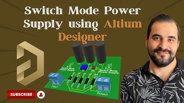 Switch Mode Power Supply using Altium Designer