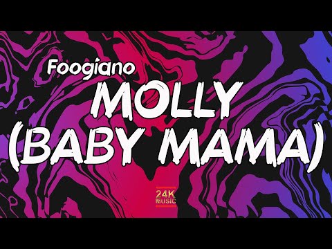Foogiano - Molly (Baby Mama) (Lyrics) | Baby mama ain't sh*t