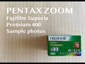 Pentax Zoom + Fujifilm Superia Premium 400 I Sample photos