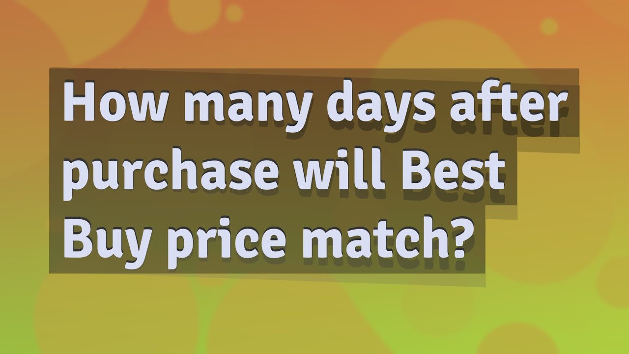 how-many-days-after-purchase-will-best-buy-price-match-youtube