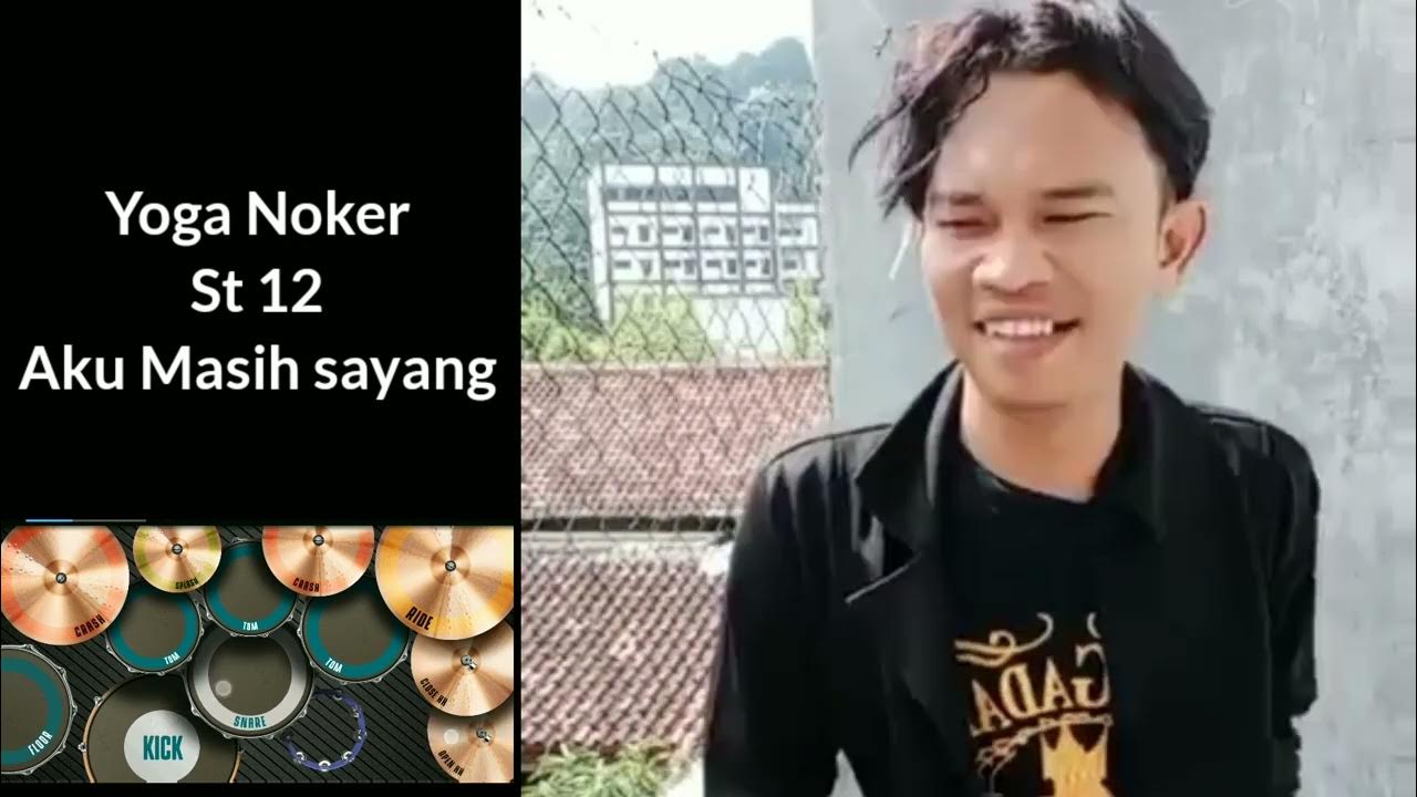 Yoga Noker | St12 | Aku Masih Sayang Yoga Noker | St12 | Aku Masih Sayang