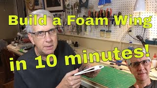 Build a Foam Wing in 10 Minutes!