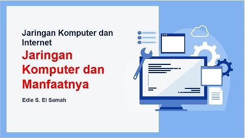 Jaringan Komputer dan Internet - Jaringan Komputer dan Manfaatnya - Informatika Kelas XII