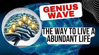 WANT to Unlock Your Full Potential? GENIUS WAVE is the Answer