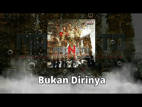 Magneto - Bukan Dirinya (Lirik)
