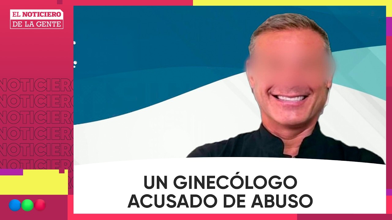 Un GINECÓLOGO ACUSADO de ABUSO #ElNotidelaGente